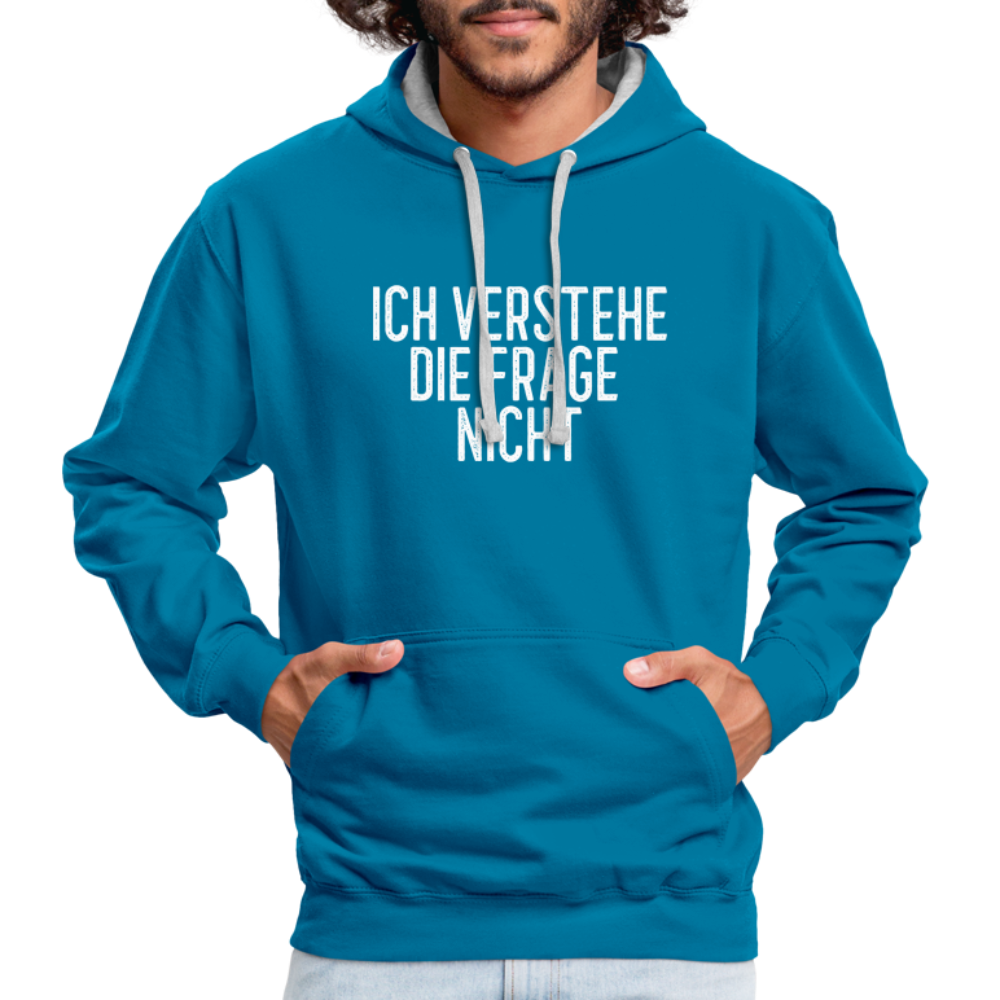 Ich verstehe die Frage nicht witziger lustiger Hoodie - peacock blue/heather grey