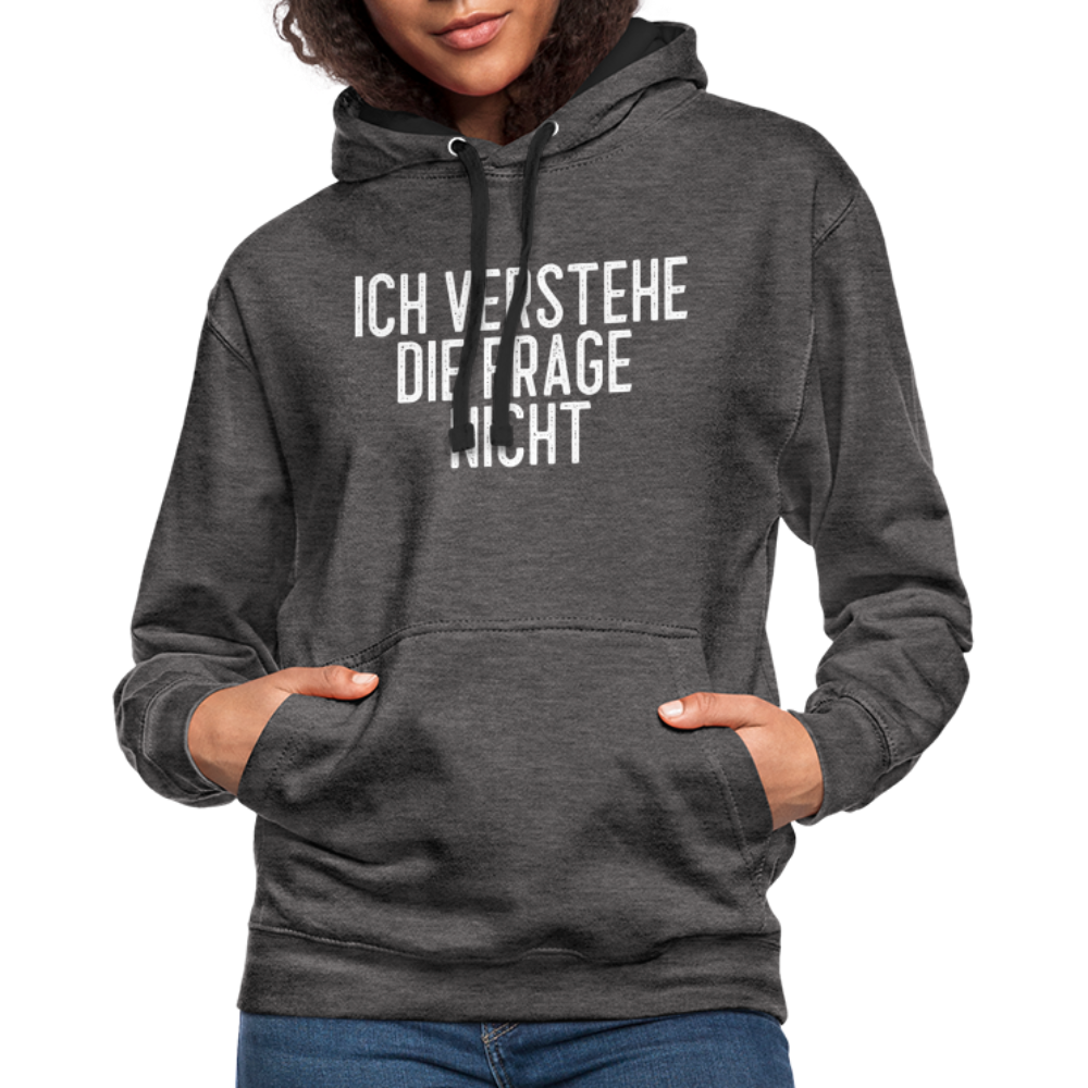 Ich verstehe die Frage nicht witziger lustiger Hoodie - charcoal/black