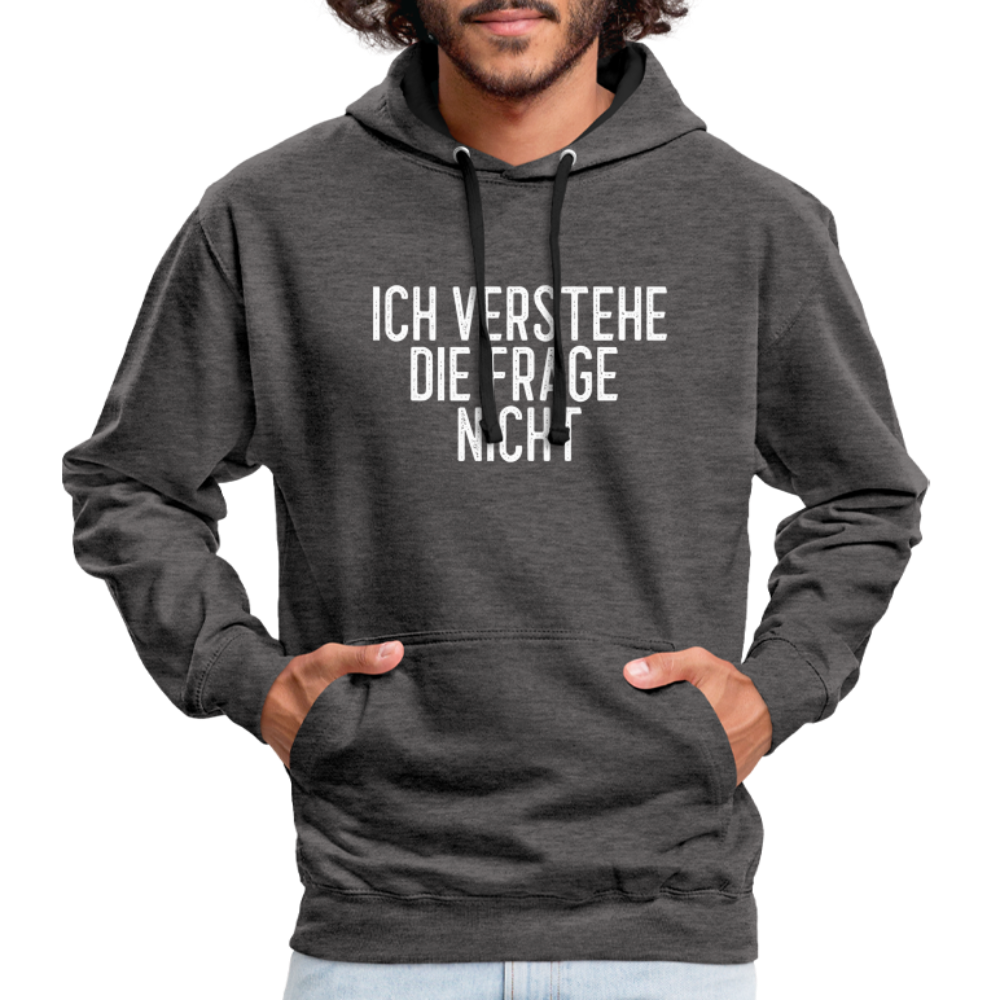 Ich verstehe die Frage nicht witziger lustiger Hoodie - charcoal/black