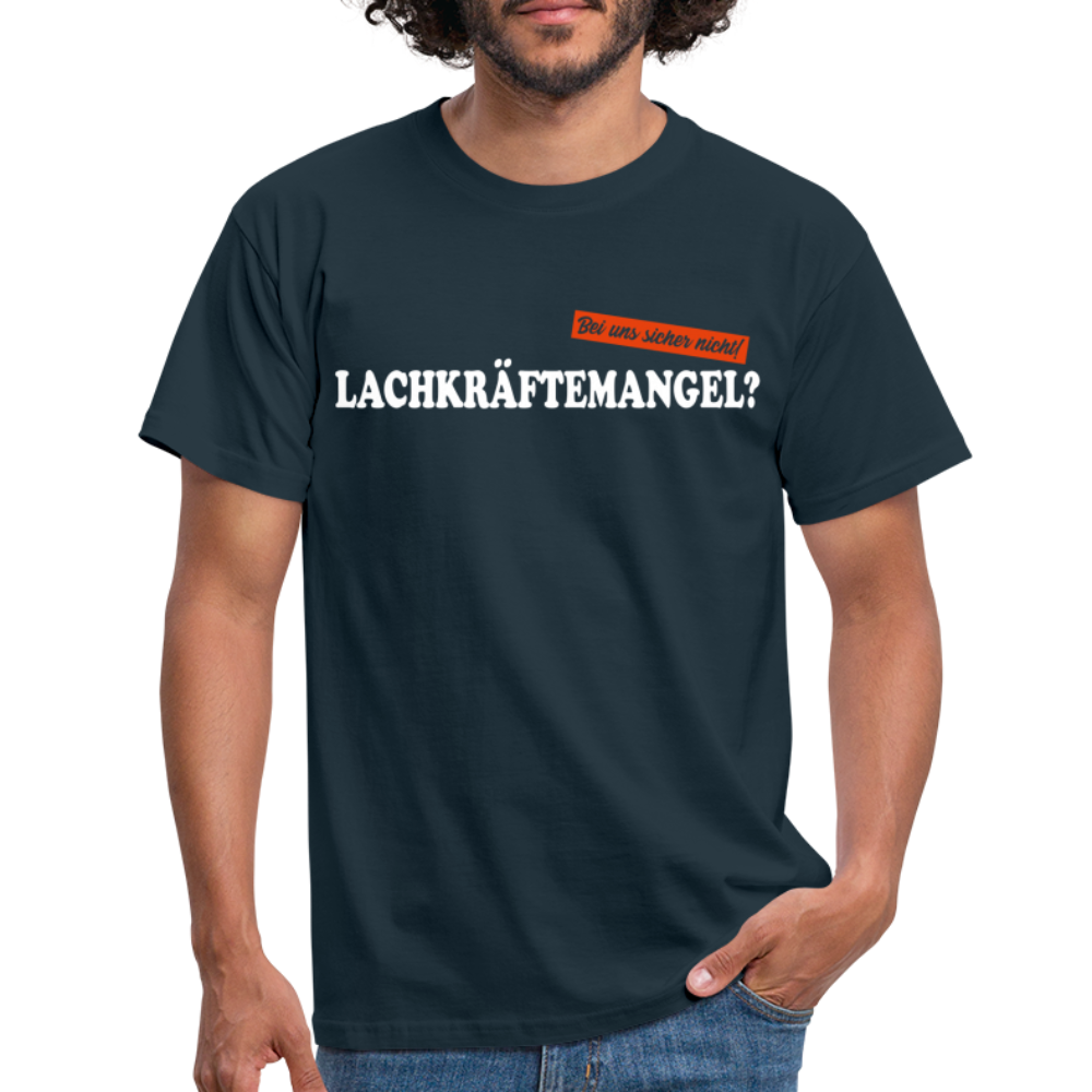 Lachkräftemangel bei uns sicher nicht lustiges T-Shirt - navy