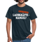 Lachkräftemangel bei uns sicher nicht lustiges T-Shirt - navy