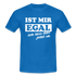 Ist mir egal ich lass das jetzt so Lustiges witziges T-Shirt - royal blue