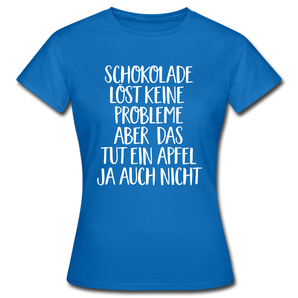 Schokolade löst keine Probleme ein Apfel aber auch nicht Frauen T-Shirt - royal blue