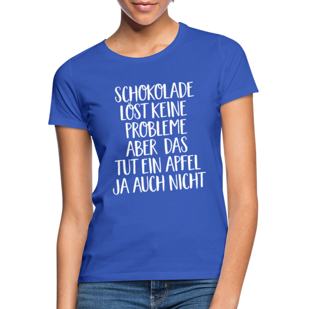 Schokolade löst keine Probleme ein Apfel aber auch nicht Frauen T-Shirt - royal blue