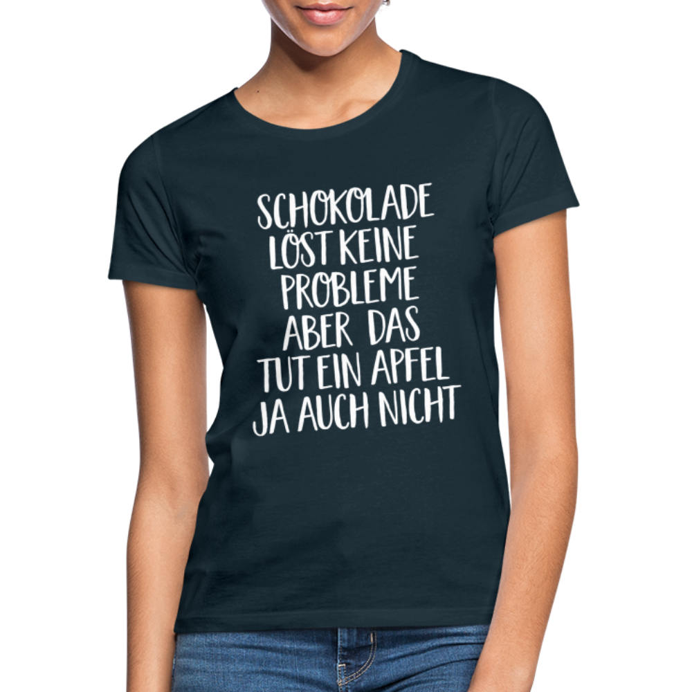 Schokolade löst keine Probleme ein Apfel aber auch nicht Frauen T-Shirt - navy