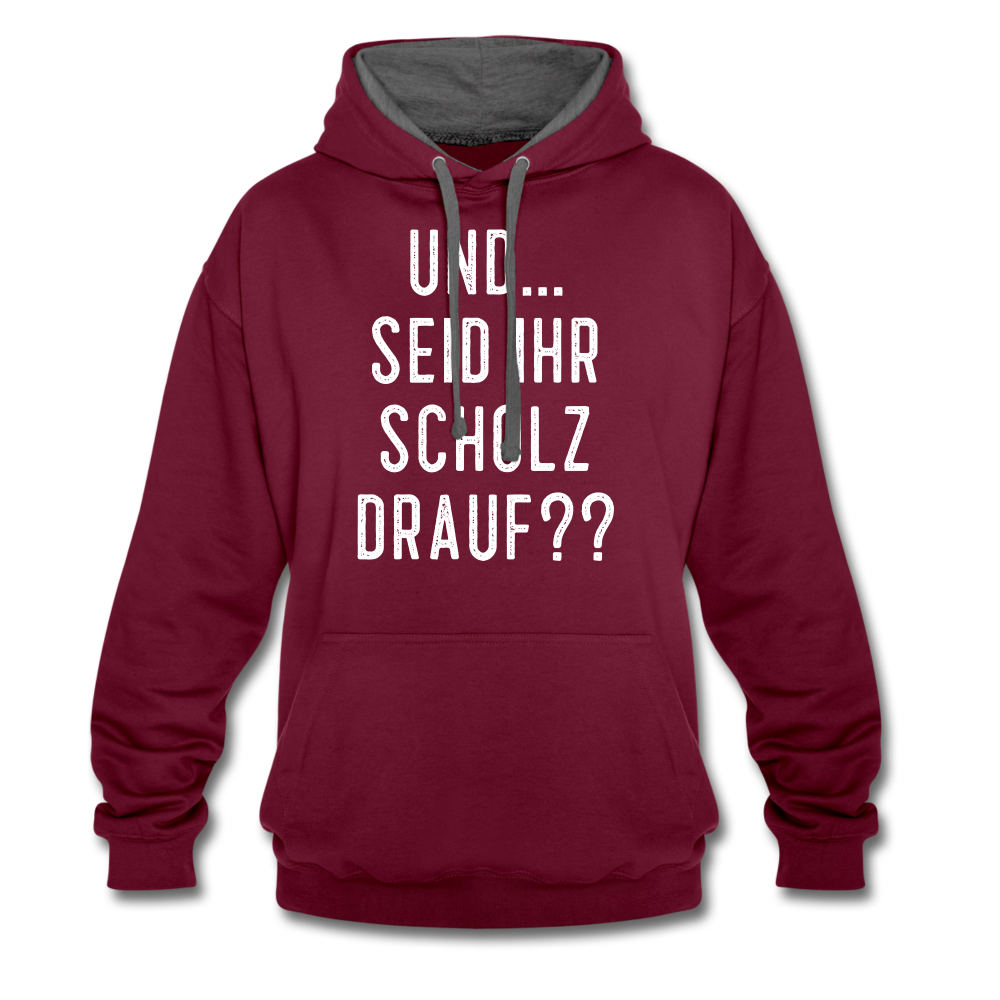 und ... Seid ihr Scholz drauf Kontrast-Hoodie - burgundy/charcoal