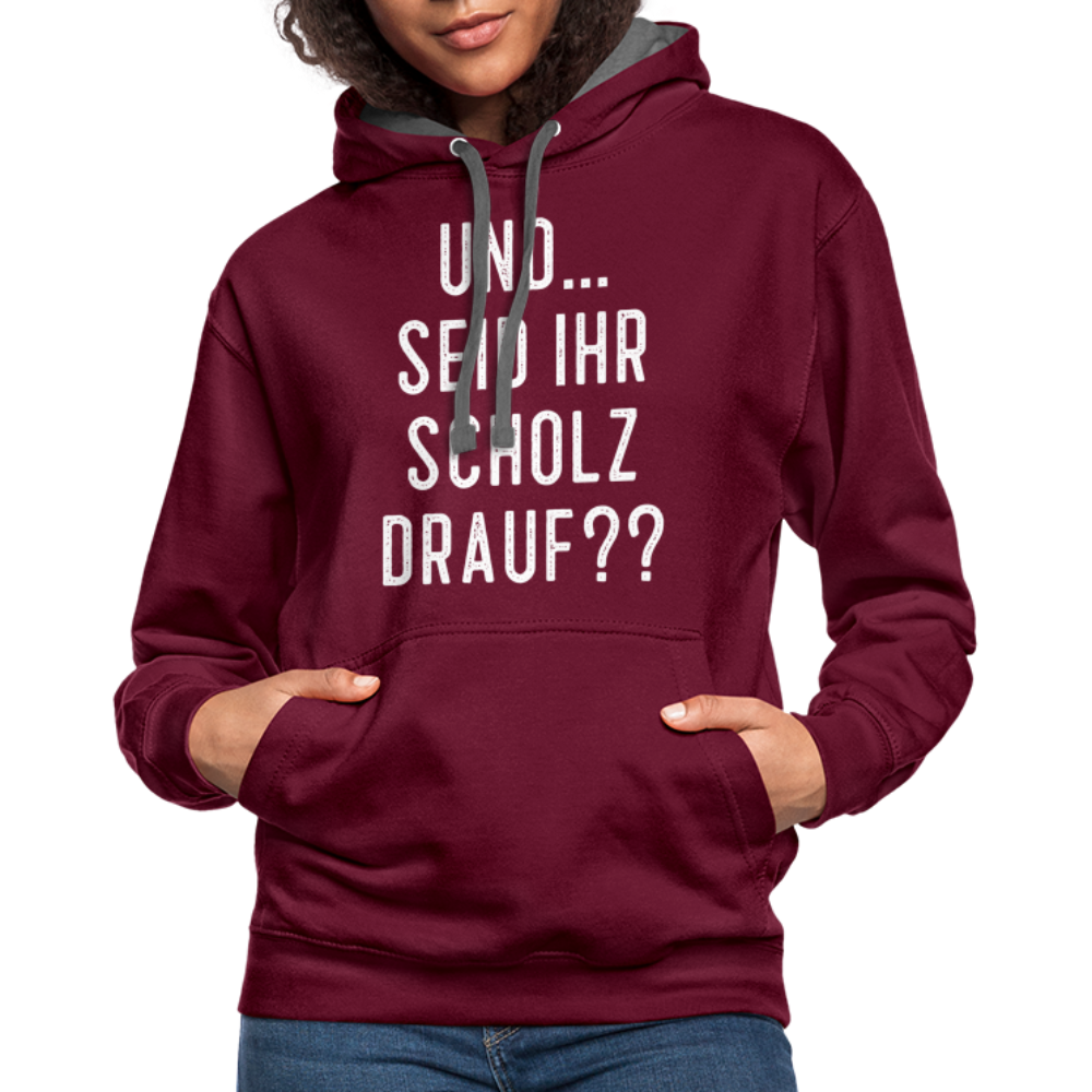 und ... Seid ihr Scholz drauf Kontrast-Hoodie - burgundy/charcoal