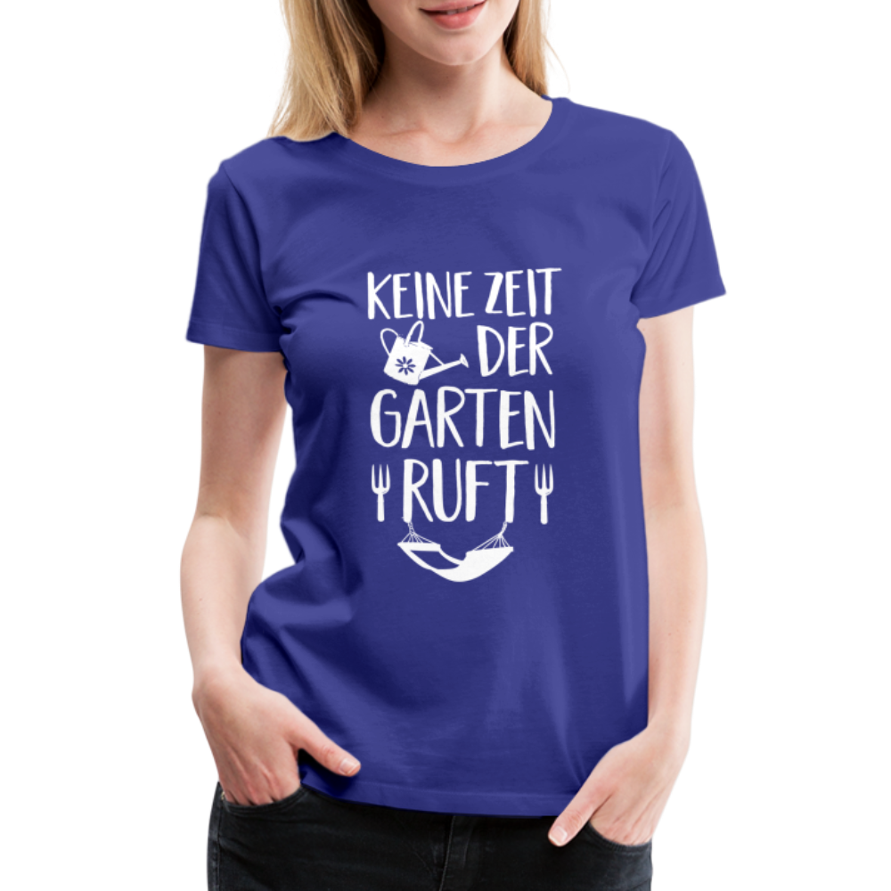 Garten Gärtnerin keine Zeit der Garten ruft Frauen Premium T-Shirt - Königsblau