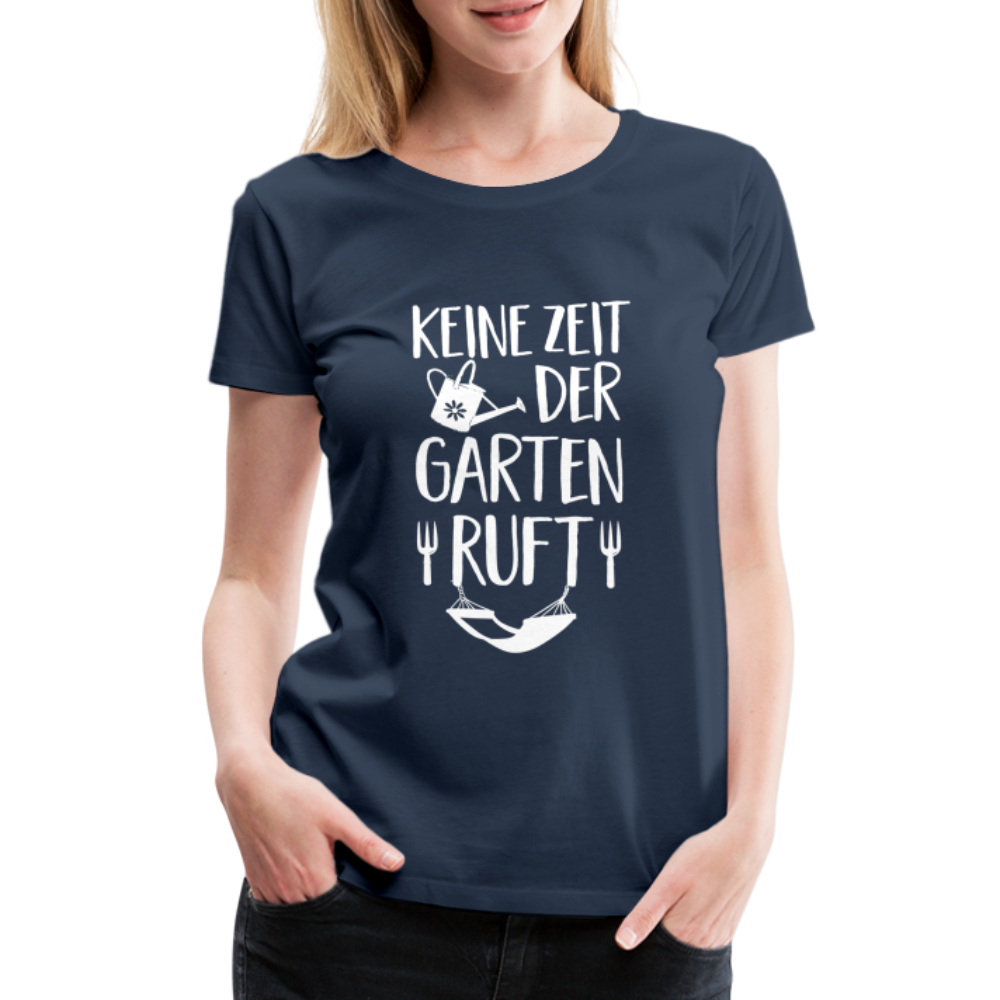 Garten Gärtnerin keine Zeit der Garten ruft Frauen Premium T-Shirt - Navy