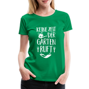 Garten Gärtnerin keine Zeit der Garten ruft Frauen Premium T-Shirt - Kelly Green