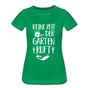 Garten Gärtnerin keine Zeit der Garten ruft Frauen Premium T-Shirt - Kelly Green