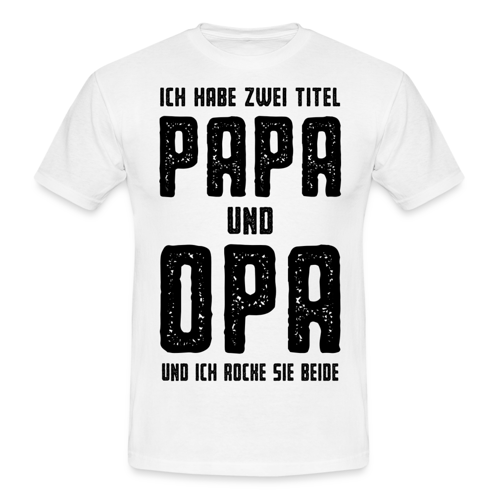 Vatertag Shirt Zwei Titel Papa und Opa Geschenk T-Shirt - Weiß