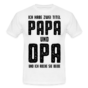 Vatertag Shirt Zwei Titel Papa und Opa Geschenk T-Shirt - Weiß
