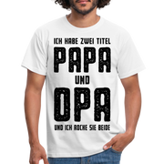 Vatertag Shirt Zwei Titel Papa und Opa Geschenk T-Shirt - Weiß