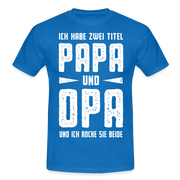 Vatertag Shirt Zwei Titel Papa und Opa Geschenk T-Shirt - Royalblau