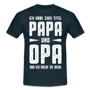 Vatertag Shirt Zwei Titel Papa und Opa Geschenk T-Shirt - Navy