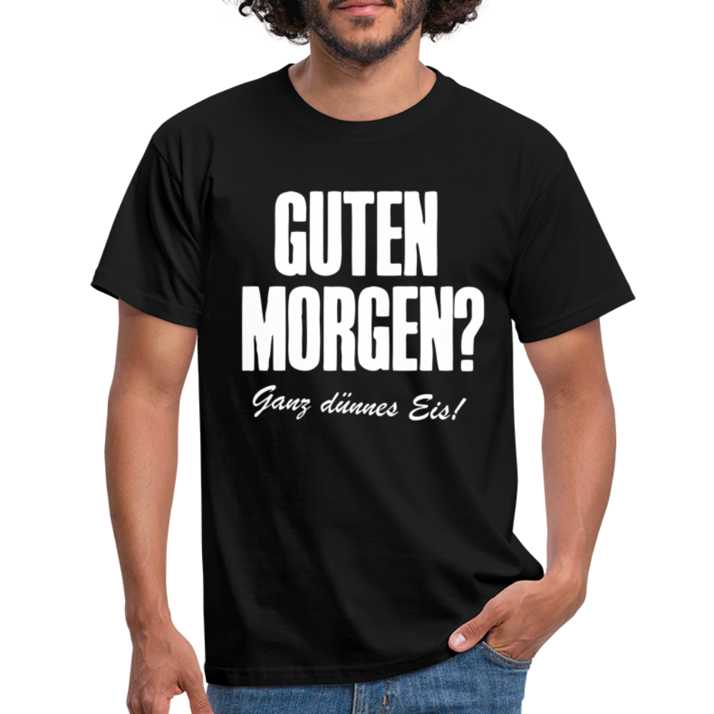 Morgenmuffel Shirt Guten Morgen Ganz dünnes Eis Lustiges Geschenk T-Shirt - Schwarz