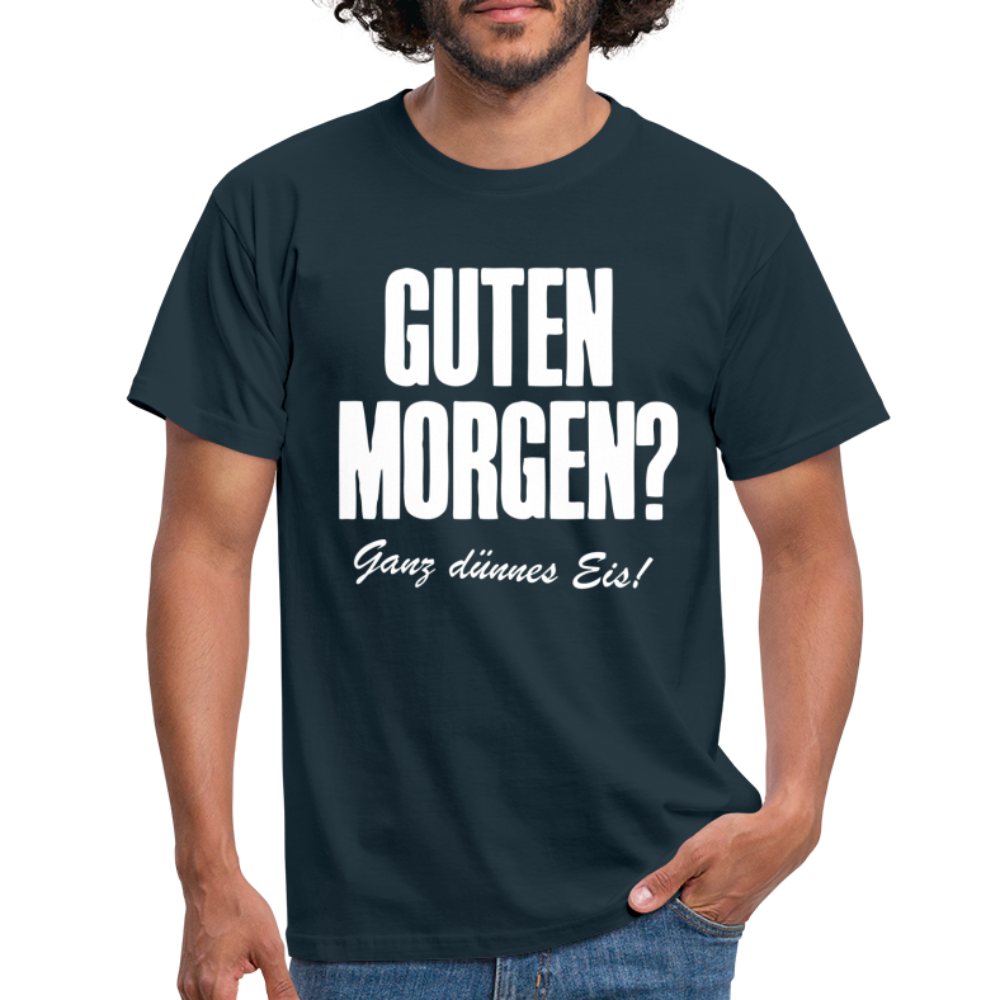 Morgenmuffel Shirt Guten Morgen Ganz dünnes Eis Lustiges Geschenk T-Shirt - Navy