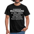 Multitasking Shirt Kann Zufrören Ignorieren Vergessen Gleichzeitig Lustiges T-Shirt - Schwarz