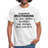 Multitasking Shirt Kann Zufrören Ignorieren Vergessen Gleichzeitig Lustiges T-Shirt - Weiß
