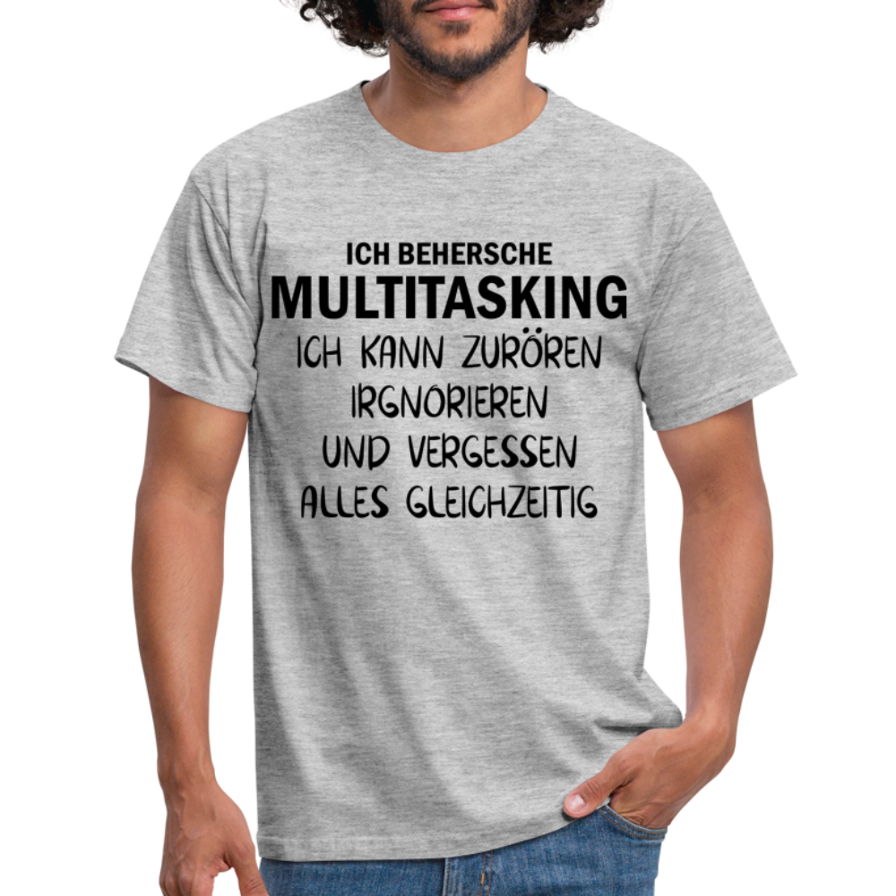 Multitasking Shirt Kann Zufrören Ignorieren Vergessen Gleichzeitig Lustiges T-Shirt - Grau meliert