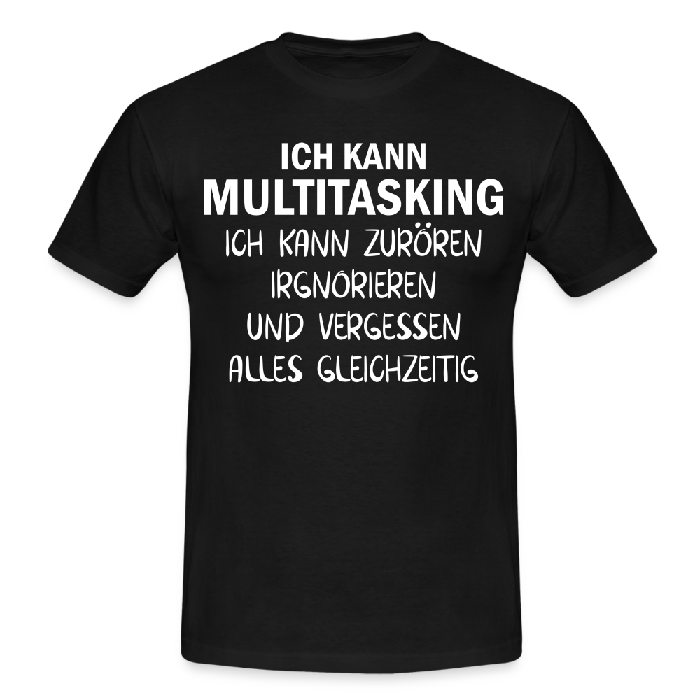 Multitasking Shirt Kann Zufrören Ignorieren Vergessen Gleichzeitig Lustiges T-Shirt - Schwarz