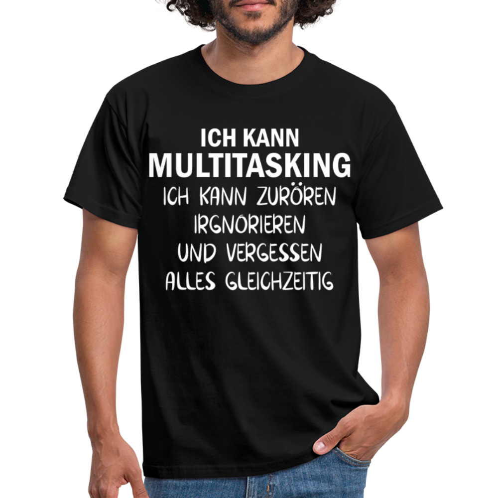 Multitasking Shirt Kann Zufrören Ignorieren Vergessen Gleichzeitig Lustiges T-Shirt - Schwarz