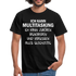 Multitasking Shirt Kann Zufrören Ignorieren Vergessen Gleichzeitig Lustiges T-Shirt - Schwarz