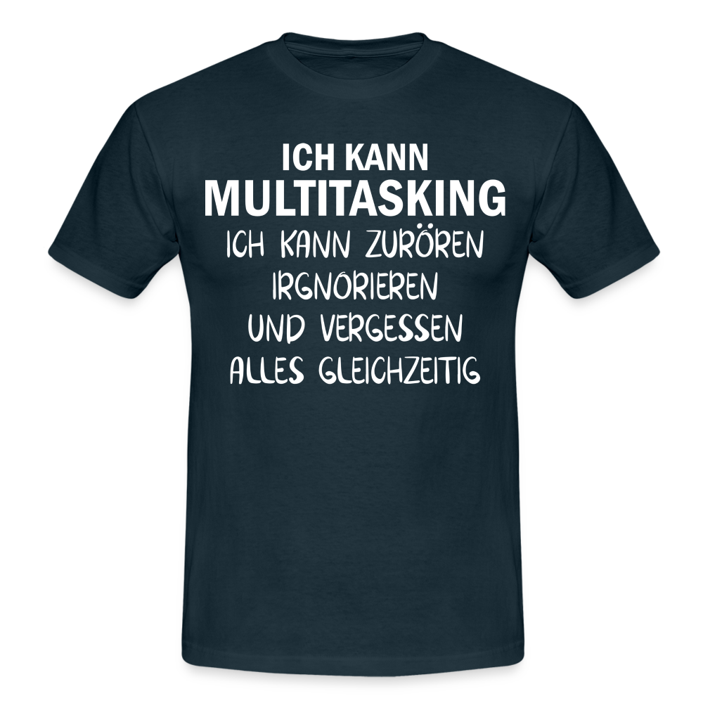 Multitasking Shirt Kann Zufrören Ignorieren Vergessen Gleichzeitig Lustiges T-Shirt - Navy