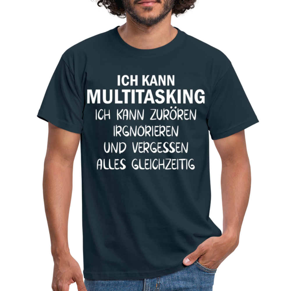 Multitasking Shirt Kann Zufrören Ignorieren Vergessen Gleichzeitig Lustiges T-Shirt - Navy