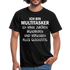 Multitasker Shirt Kann Zufrören Ignorieren Vergessen Gleichzeitig Lustiges T-Shirt - Schwarz