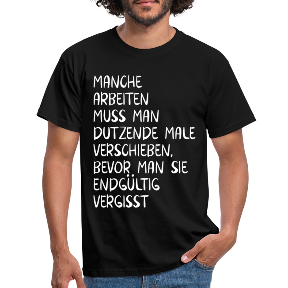 Lustiges Shirt Arbeitsmuffel lästige Arbeiten T-Shirt - Schwarz