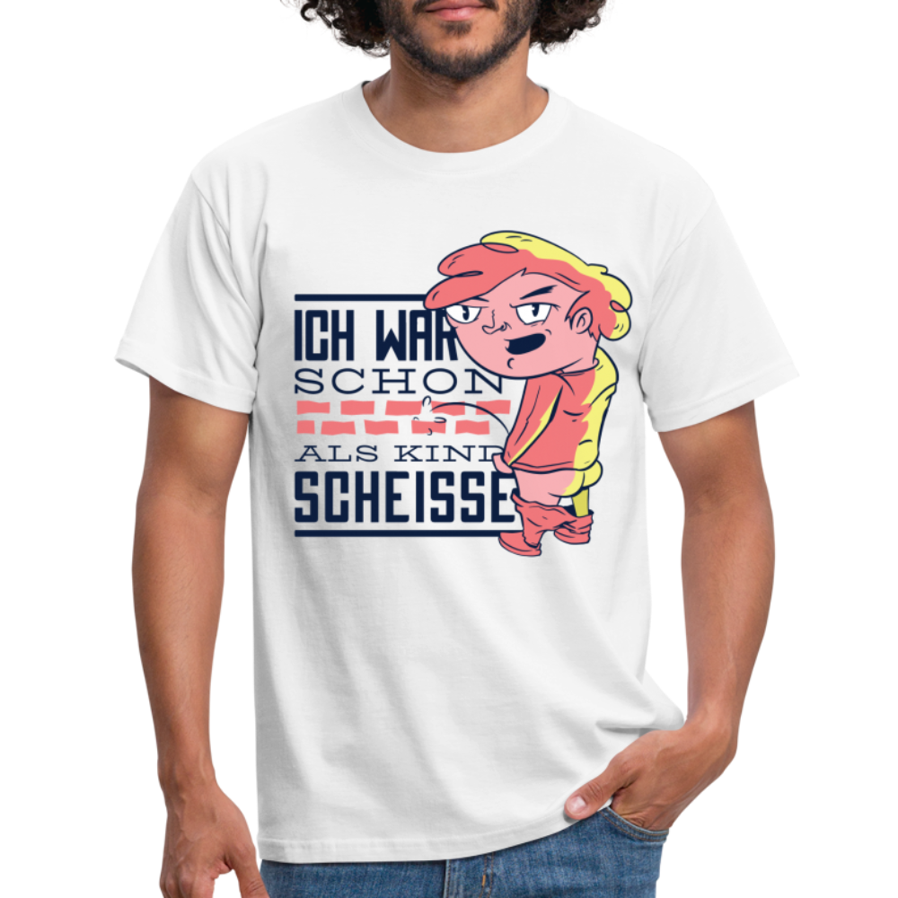 Lustiges Shirt Ich war schon als Kind Scheiße Fung Geschenk T-Shirt - Weiß