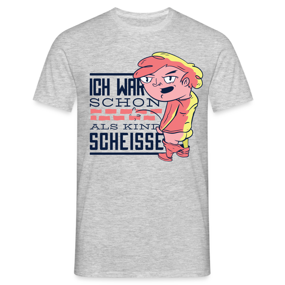 Lustiges Shirt Ich war schon als Kind Scheiße Fung Geschenk T-Shirt - Grau meliert