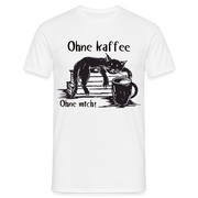 Kaffee und Katze Shirt Ohne Kaffee Ohne Mich Lustiges T-Shirt - Weiß