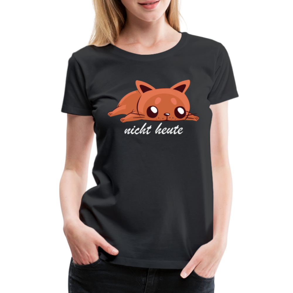 Faule Katze Shirt Nicht Heute Lustiges Fun Frauen Premium T-Shirt - Schwarz