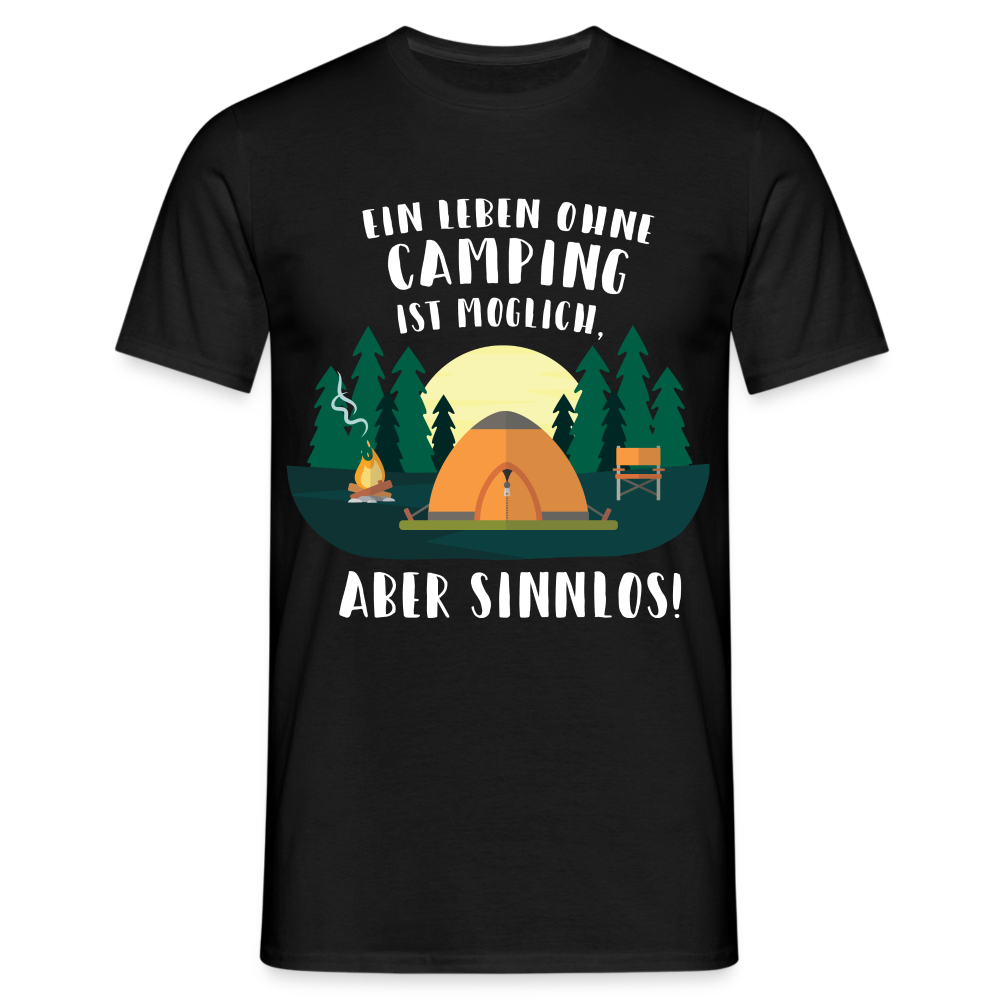 Camping Shirt Leben ohne Camping ist möglich aber sinnlos T-Shirt - Schwarz