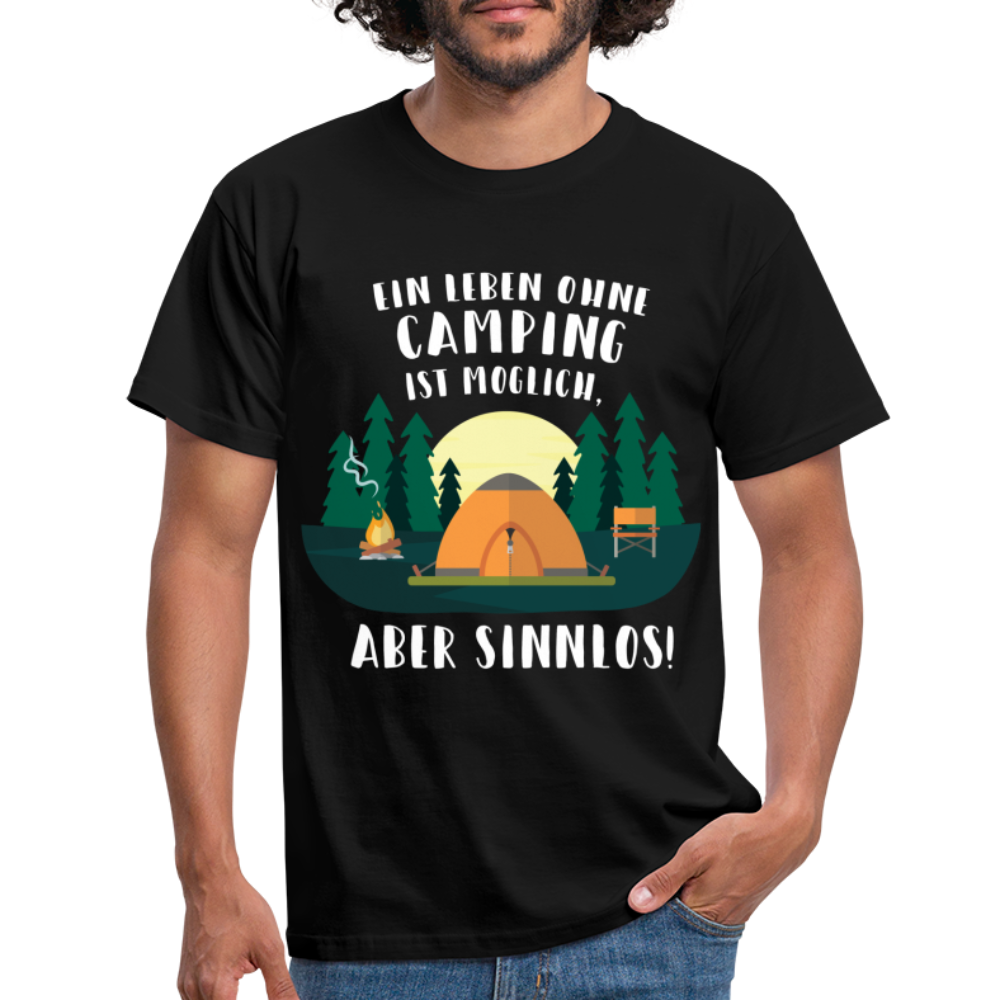 Camping Shirt Leben ohne Camping ist möglich aber sinnlos T-Shirt - Schwarz