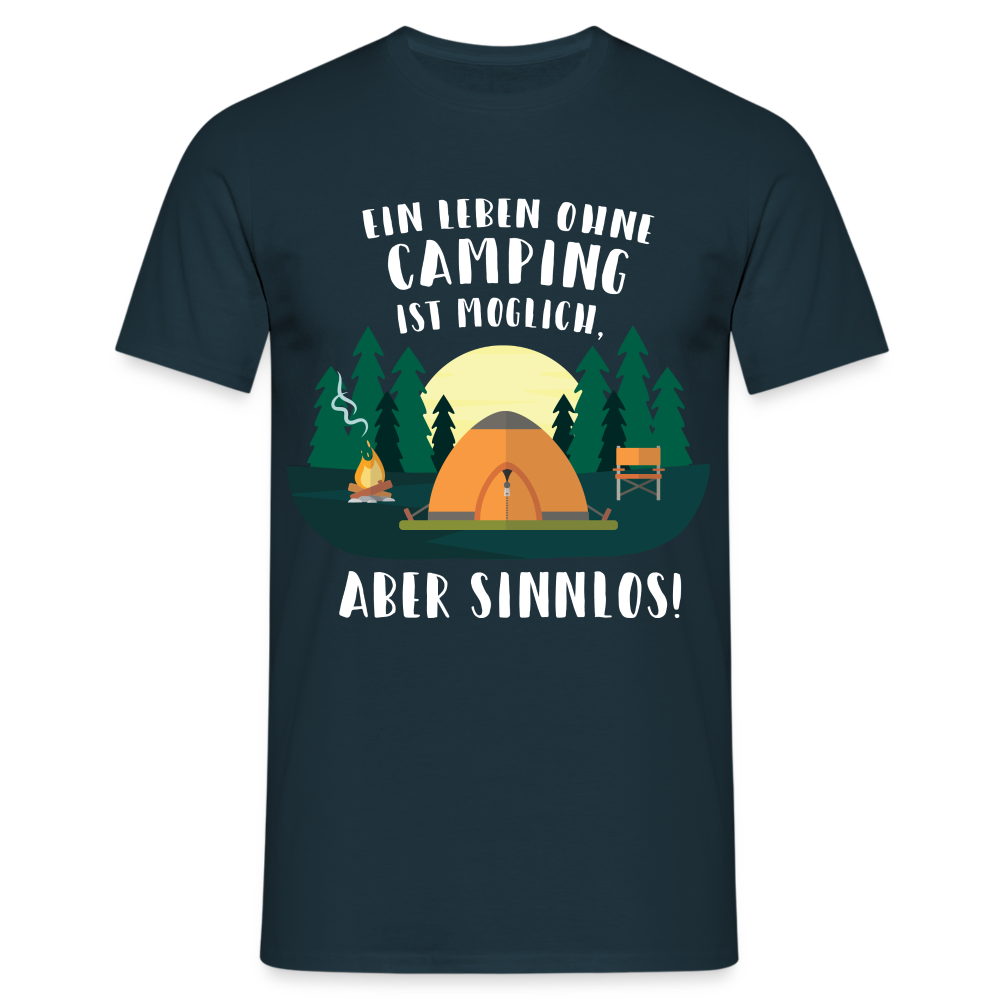 Camping Shirt Leben ohne Camping ist möglich aber sinnlos T-Shirt - Navy