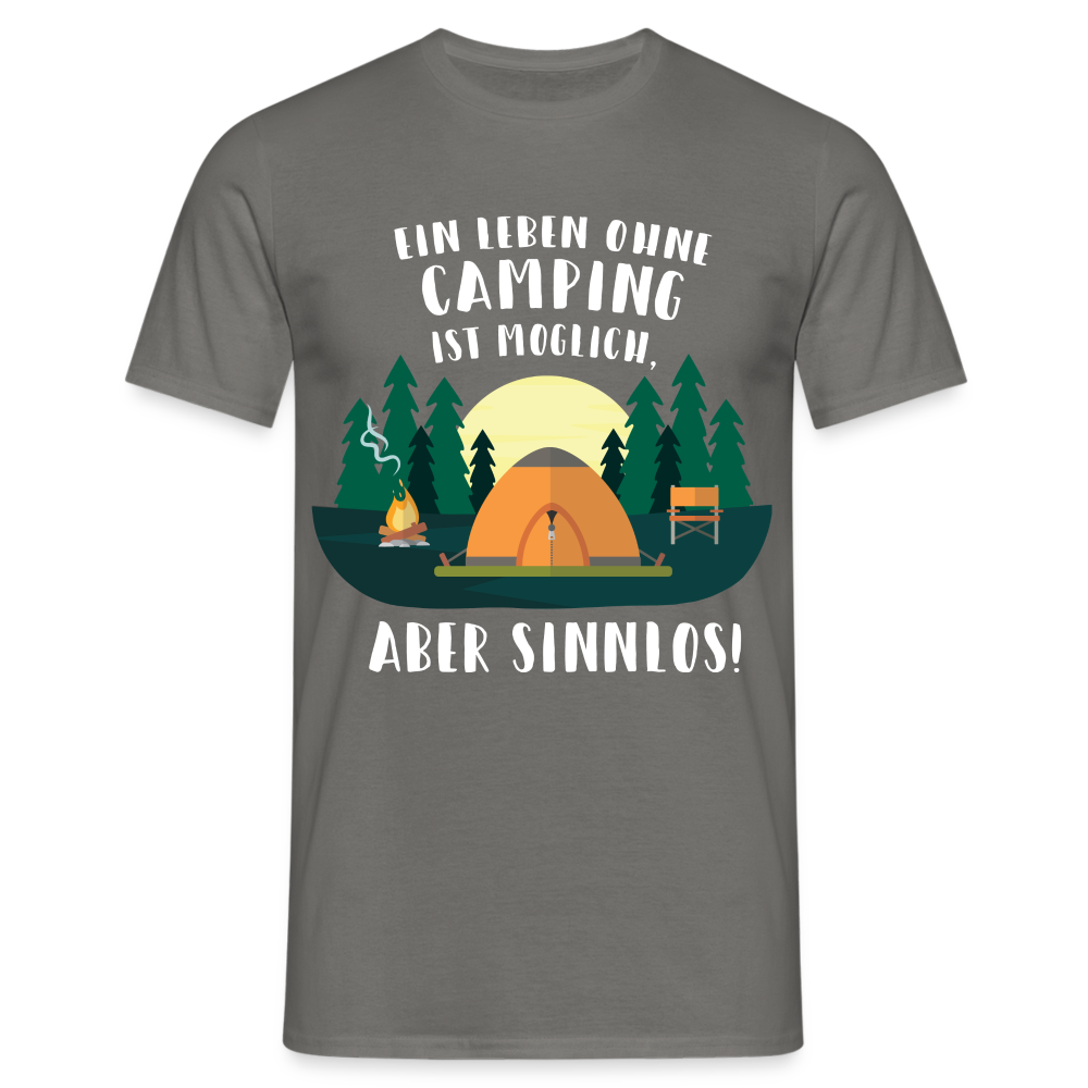 Camping Shirt Leben ohne Camping ist möglich aber sinnlos T-Shirt - Graphit