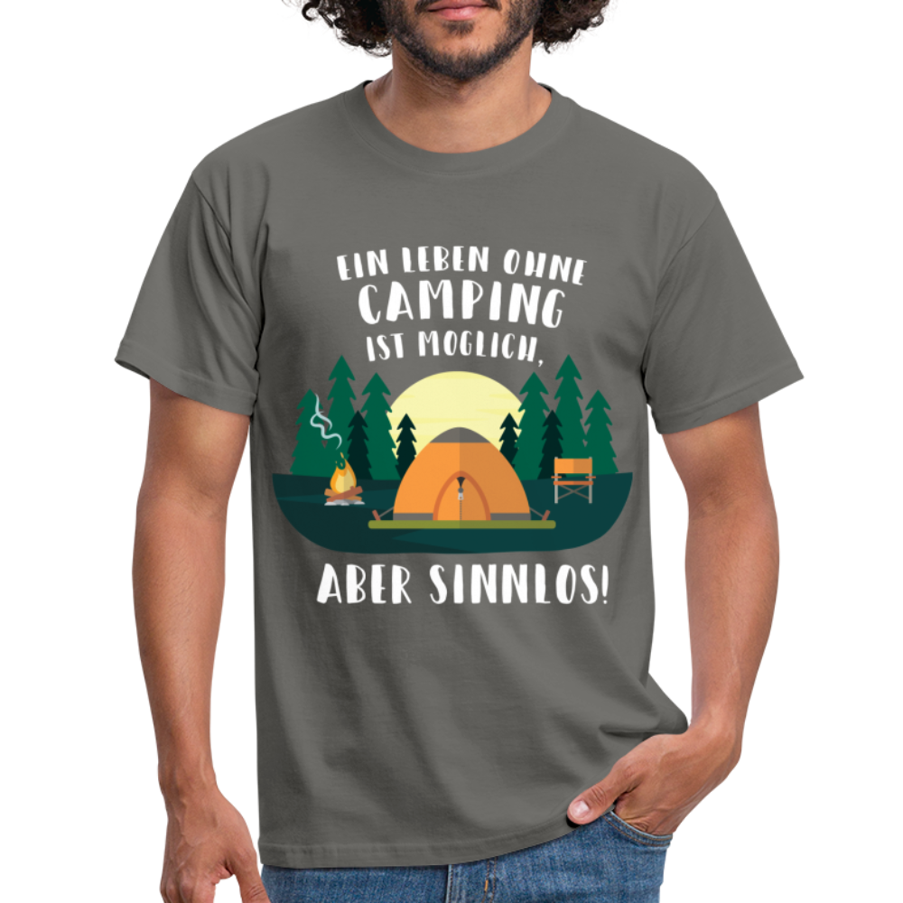 Camping Shirt Leben ohne Camping ist möglich aber sinnlos T-Shirt - Graphit