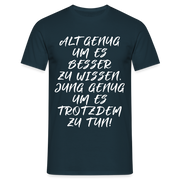 Geburtstags Shirt Alt genug Jung genug Geschenk T-Shirt - Navy
