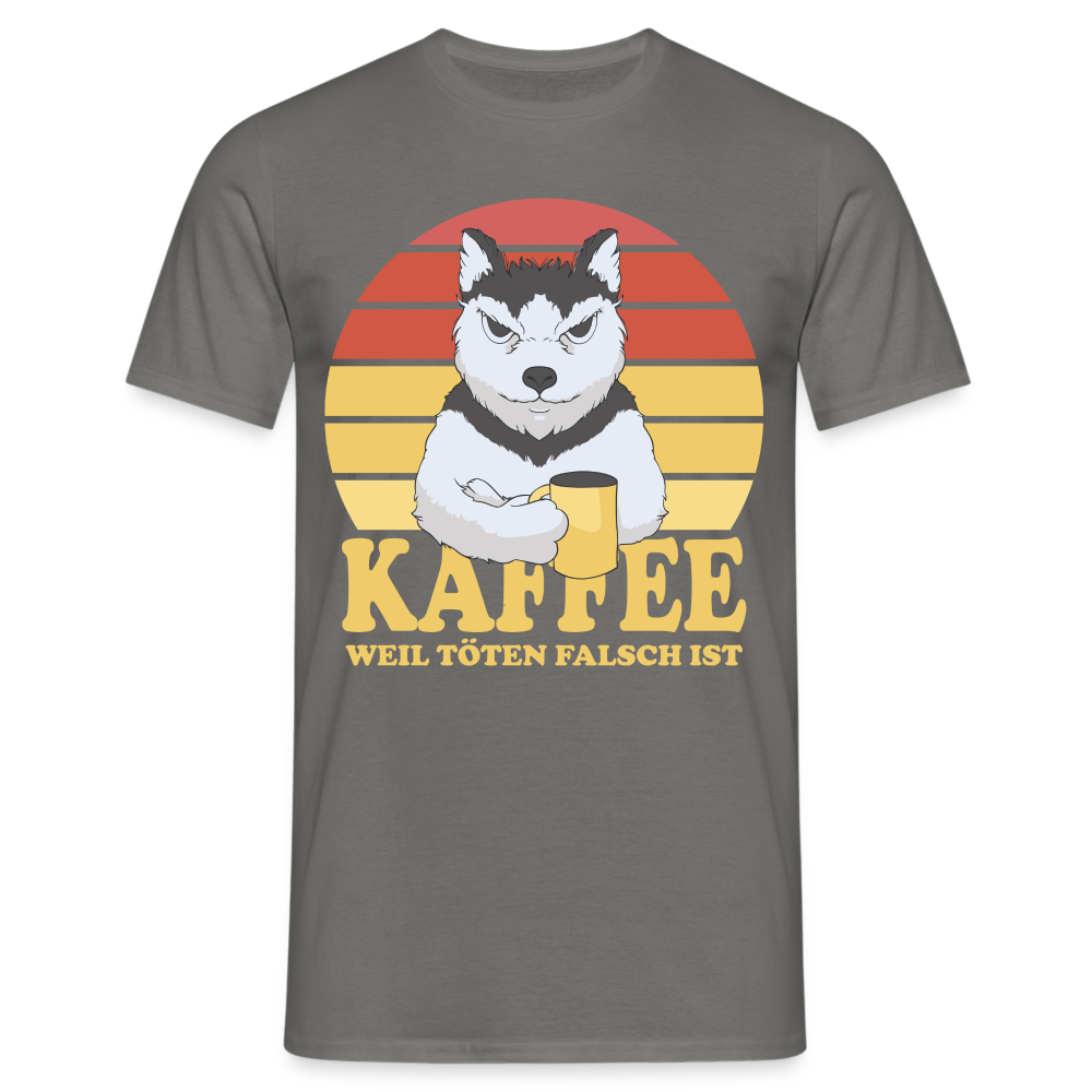 Hund Kaffee weil töten falsch ist Kaffeeliebhaber Geschenk T-Shirt - Graphit