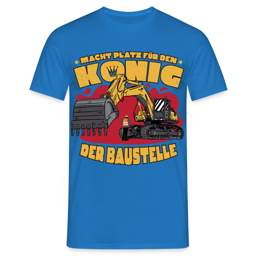 Baggerfahrer Baustellen Shirt Macht Platz für den König der Baustelle Geschenk T-Shirt - Royalblau
