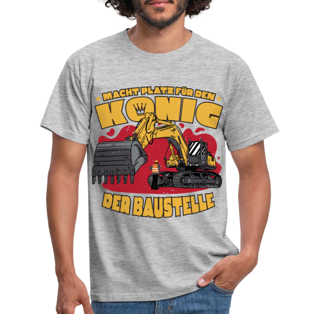 Baggerfahrer Baustellen Shirt Macht Platz für den König der Baustelle Geschenk T-Shirt - Grau meliert