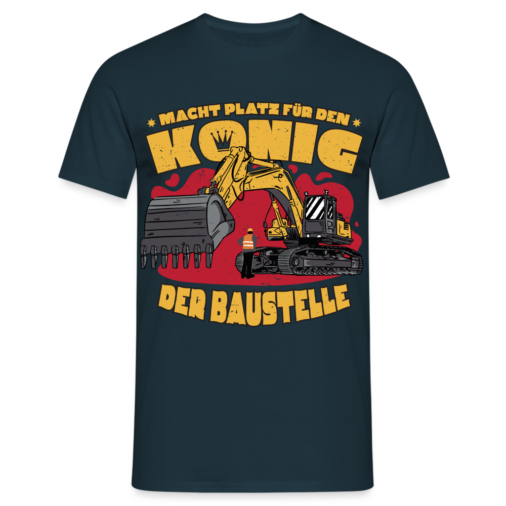 Baggerfahrer Baustellen Shirt Macht Platz für den König der Baustelle Geschenk T-Shirt - Navy