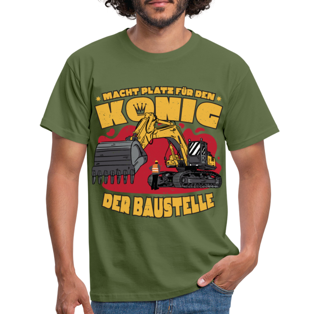 Baggerfahrer Baustellen Shirt Macht Platz für den König der Baustelle Geschenk T-Shirt - Militärgrün