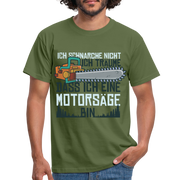 Kettensägen Shirt Ich schnarche nicht - träume ich wäre eine Kettensäge T-Shirt - Militärgrün