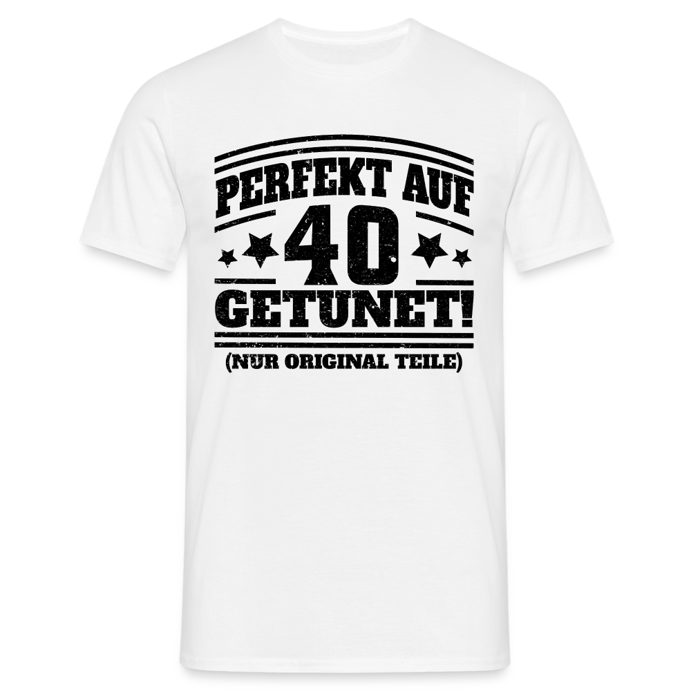 40. Geburtstags Shirt Perfekt auf 40 getunet Original Teile Geschenk T-Shirt - white