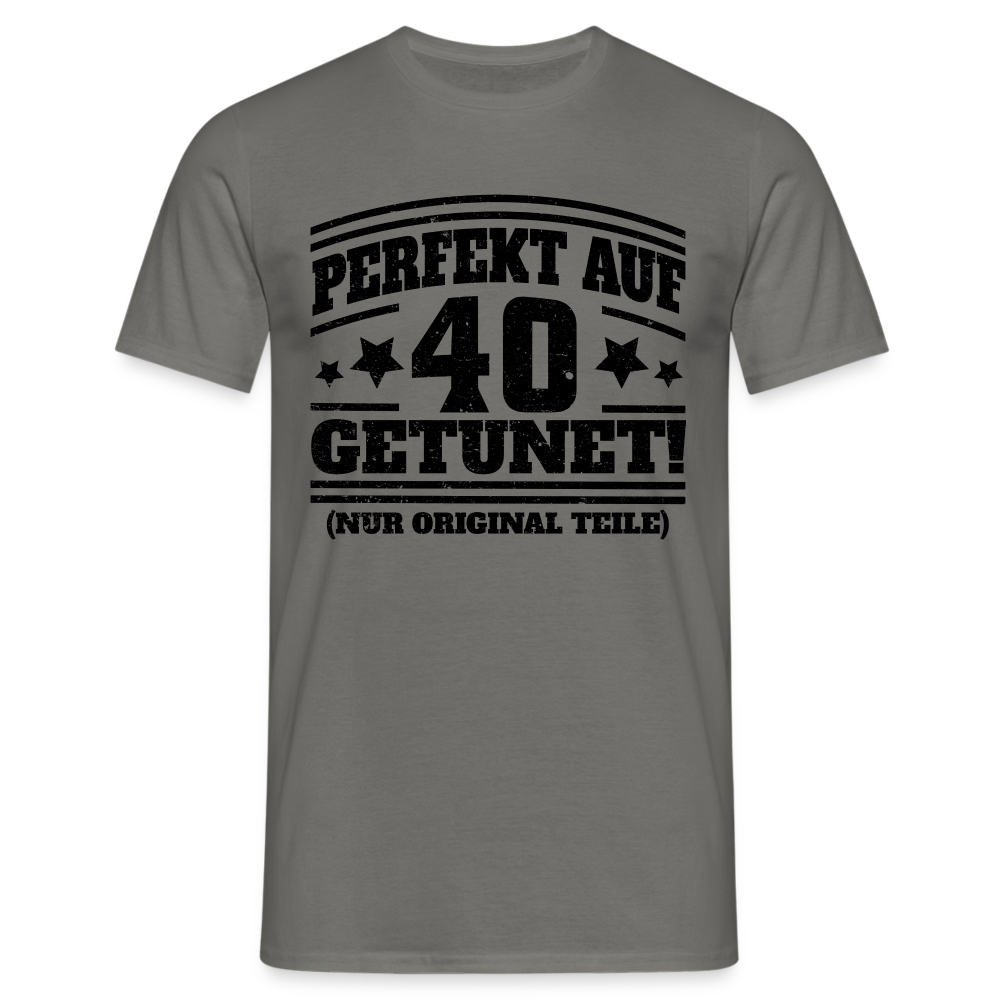 40. Geburtstags Shirt Perfekt auf 40 getunet Original Teile Geschenk T-Shirt - Graphit